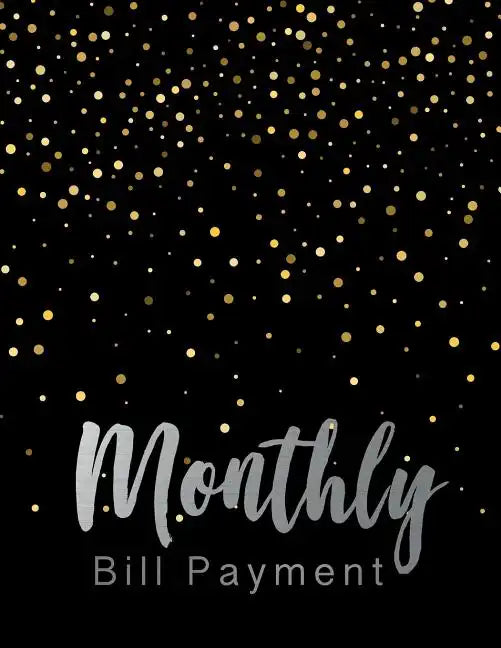 Monthly Bill Payment: Business Planning Monthly Bill Budgeting Record, Expense Finance Organize your bills and plan for your expenses - Paperback