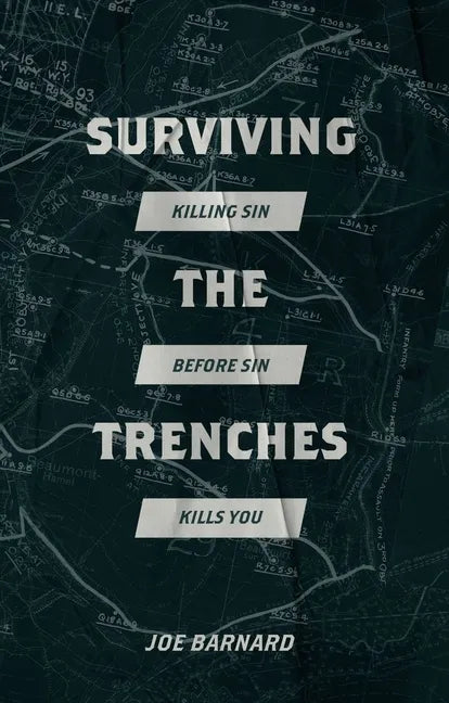Surviving the Trenches: Killing Sin Before Sin Kills You - Paperback