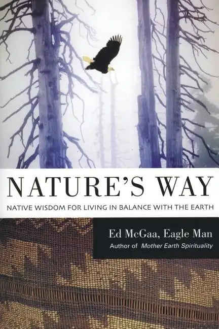 Nature's Way: Native Wisdom for Living in Balance with the Earth - Paperback