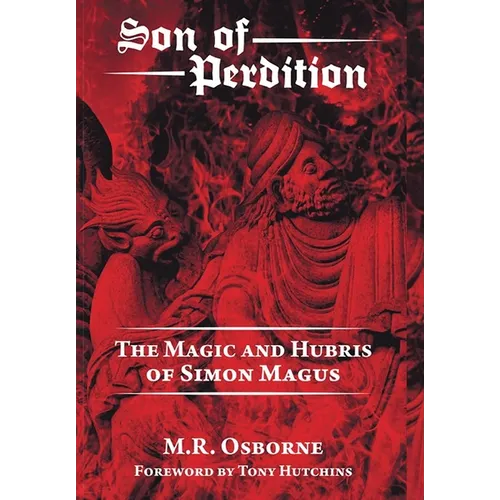 Son of Perdition: The Magic and Hubris of Simon Magus - Hardcover