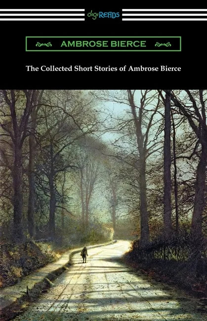 The Collected Short Stories of Ambrose Bierce - Paperback
