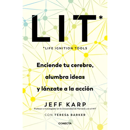 Lit (Life Ignition Tools): Enciende Tu Cerebro, Alumbra Ideas Y Lánzate a la Acción / Life Ignition Tools - Paperback