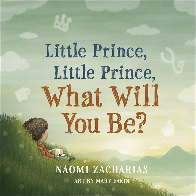 Little Prince, Little Prince: What Will You Be? - Hardcover