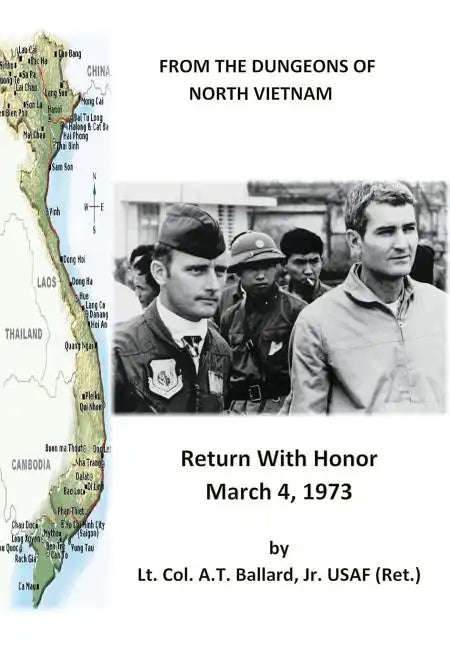 From the Dungeons of North Vietnam: Return with Honor March 4, 1973 - Hardcover