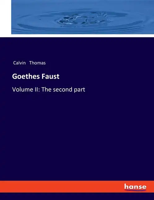 Goethes Faust: Volume II: The second part - Paperback