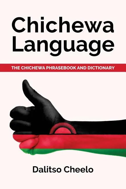 Chichewa Language: The Chichewa Phrasebook and Dictionary - Paperback