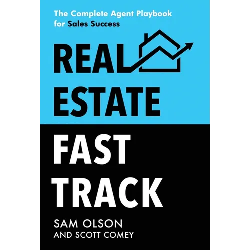 Real Estate Fast Track: The Complete Agent Playbook for Sales Success - Hardcover