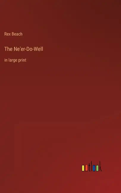 The Ne'er-Do-Well: in large print - Hardcover