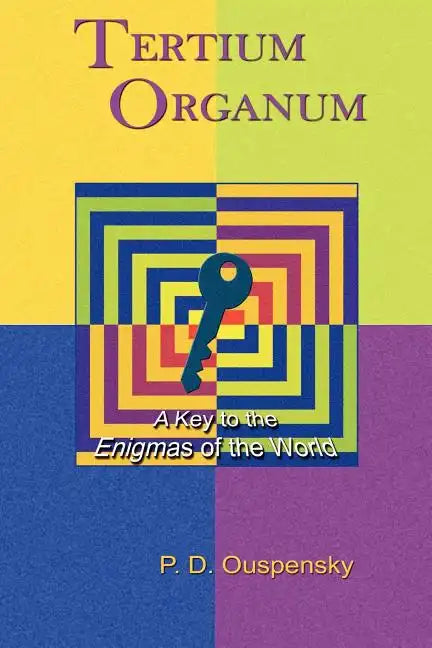 Tertium Organum: A Key to the Enigmas of the World - Paperback