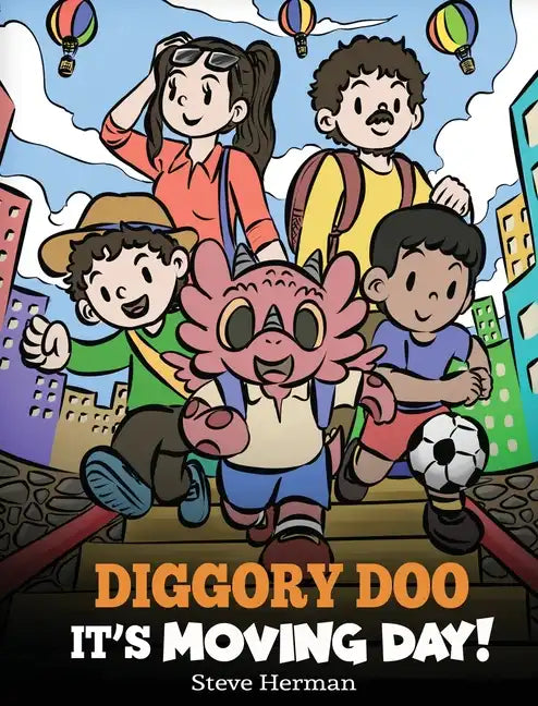 Diggory Doo, It's Moving Day!: A Story about Moving to a New Home, Making New Friends and Going to a New School - Hardcover