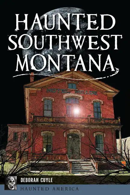 Haunted Southwest Montana - Paperback