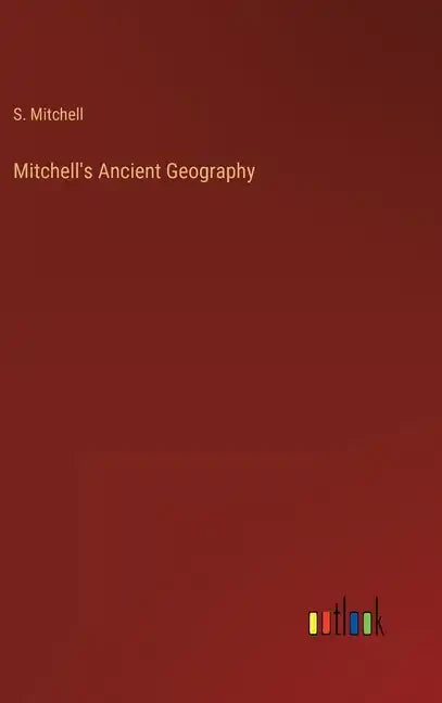 Mitchell's Ancient Geography - Hardcover