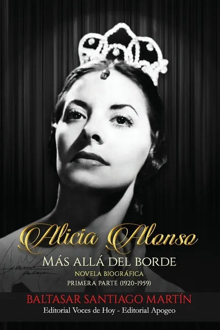 Alicia Alonso: más allá del borde: Primera parte (1920-1959) - Paperback