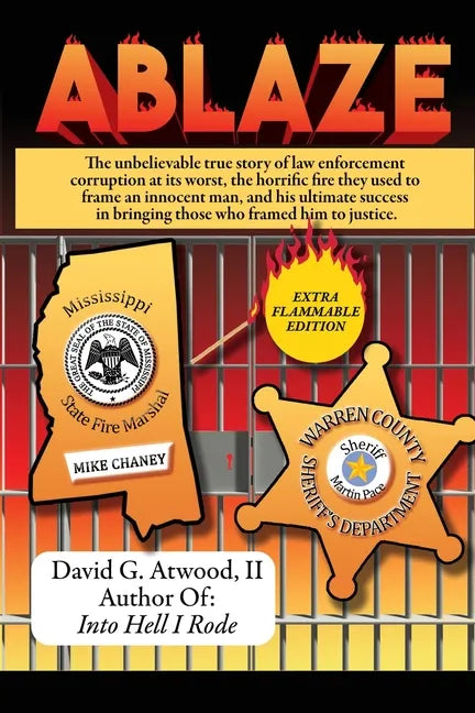 Ablaze: The Unbelievable True Story of Law Enforcement Corruption at it's Worst; the Horrific Fire They Used to Frame an Innoc - Paperback