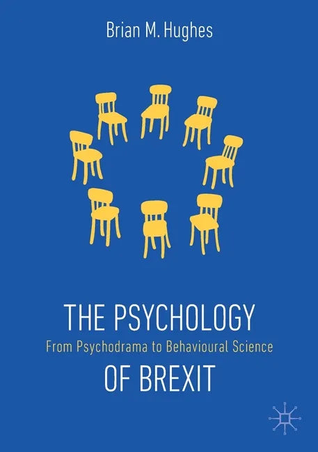 The Psychology of Brexit: From Psychodrama to Behavioural Science - Paperback