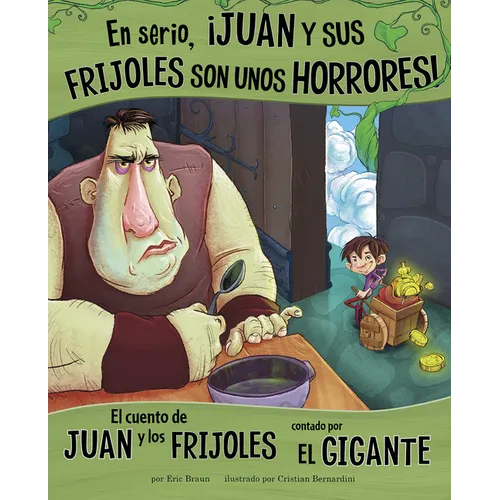 En Serio, 。Juan Y Sus Frijoles Son Unos Horrores!: El Cuento de Juan Y Los Frijoles Contado Por El Gigante - Paperback