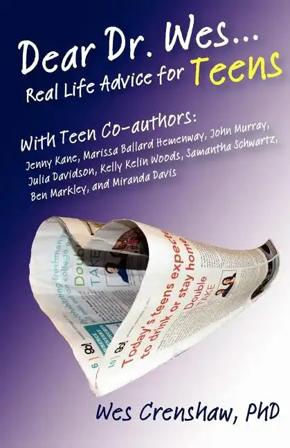 Dear Dr. Wes: Real Life Advice for Teens - Paperback