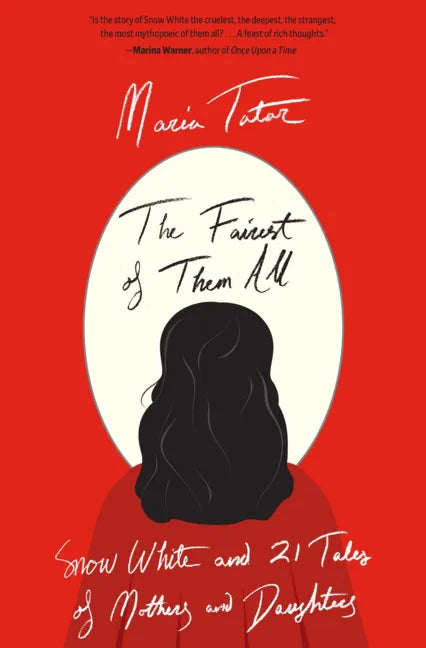 The Fairest of Them All: Snow White and 21 Tales of Mothers and Daughters - Paperback