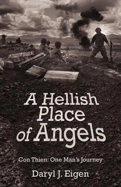A Hellish Place of Angels: Con Thien: One Man's Journey - Paperback