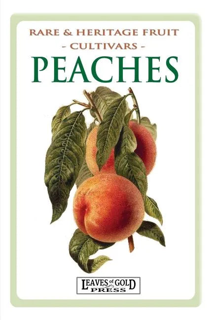 Peaches: Rare and Heritage Fruit Cultivars #8 - Paperback