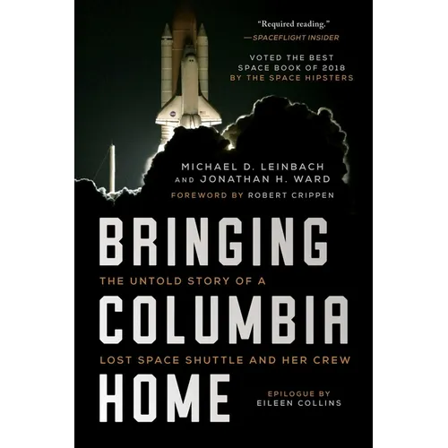 Bringing Columbia Home: The Untold Story of a Lost Space Shuttle and Her Crew - Paperback