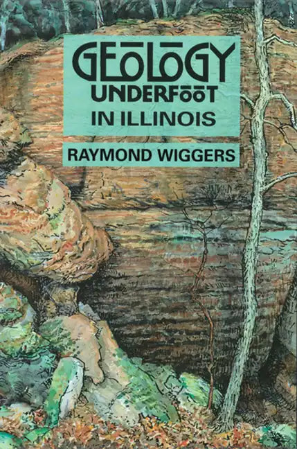 Geology Underfoot in Illinois - Paperback