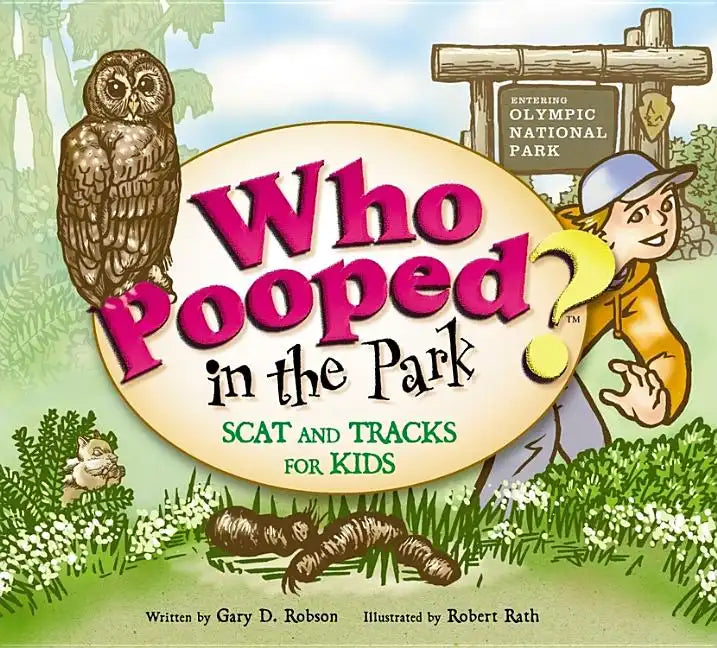 Who Pooped in the Park? Olympic National Park: Scat and Tracks for Kids - Paperback