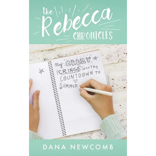 My Crazy Cringeworthy Countdown to Summer: The Rebecca Chronicles, Book 1 - Hardcover