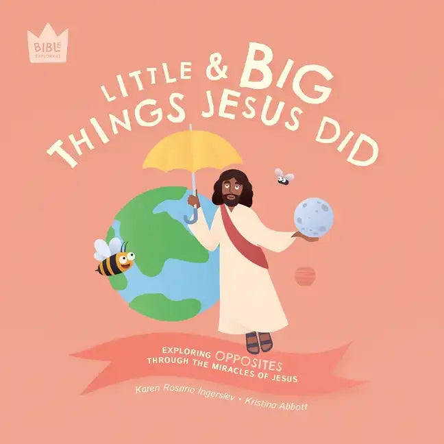 Little & Big, Things Jesus Did: Exploring OPPOSITES through the miracles of Jesus - Paperback