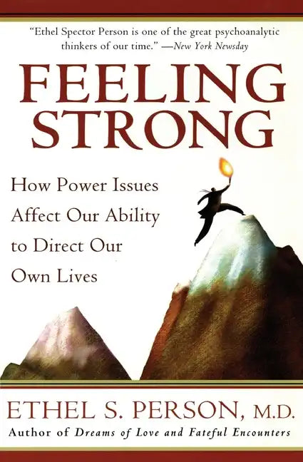 Feeling Strong: How Power Issues Affect Our Ability to Direct Our Own Lives - Paperback