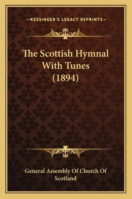 The Scottish Hymnal with Tunes (1894) - Paperback