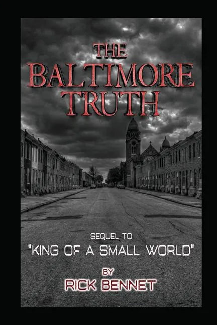 The Baltimore Truth: Sequel to King of a Small World - Paperback