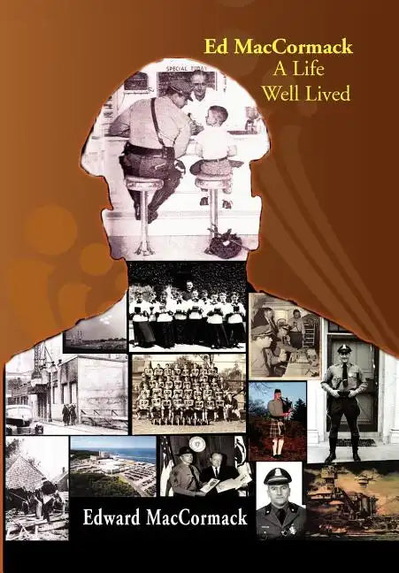 Ed MacCormack - A Life Well Lived - Hardcover