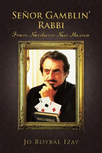 Senor Gamblin' Rabbi: From Northern New Mexico - Paperback