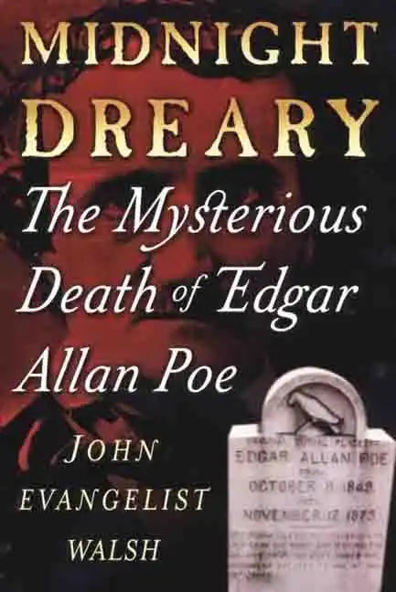 Midnight Dreary: The Mysterious Death of Edgar Allan Poe - Paperback