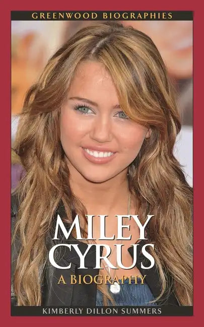 Miley Cyrus: A Biography - Hardcover