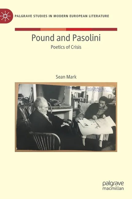 Pound and Pasolini: Poetics of Crisis - Hardcover