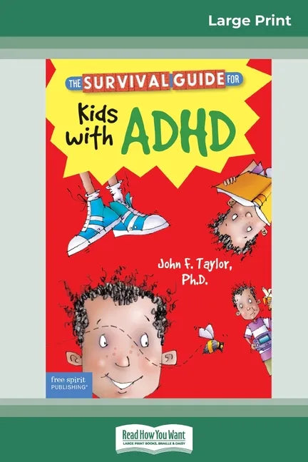 The Survival Guide for Kids with ADHD: Updated Edition (16pt Large Print Edition) - Paperback
