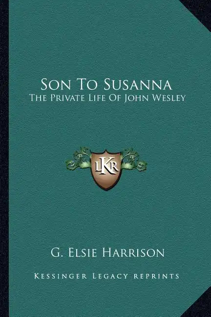 Son to Susanna: The Private Life of John Wesley - Paperback