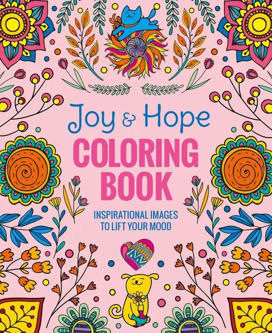 Joy & Hope Coloring Book: Inspirational Images to Lift Your Mood - Paperback