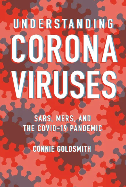 Understanding Coronaviruses: Sars, Mers, and the Covid-19 Pandemic - Library Binding