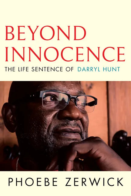 Beyond Innocence: The Life Sentence of Darryl Hunt - Hardcover