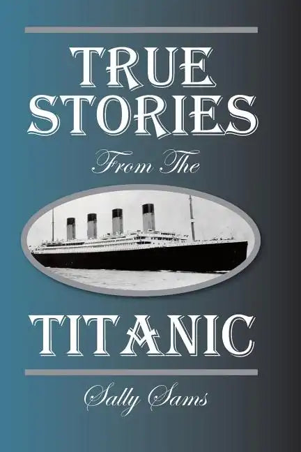 True Stories from the Titanic - Paperback