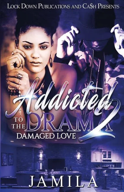 Addicted to the Drama 2: Damaged Love - Paperback