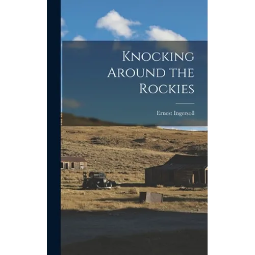 Knocking Around the Rockies - Hardcover