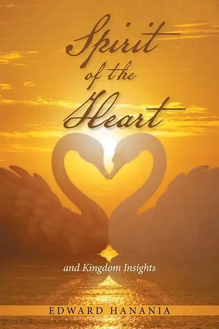 Spirit of the Heart: And Kingdom Insights - Paperback