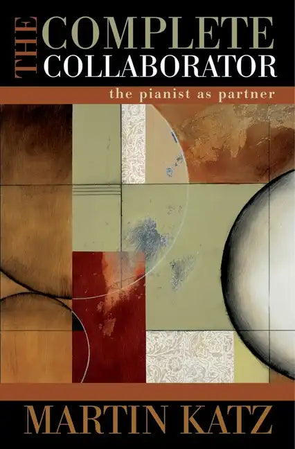 The Complete Collaborator: The Pianist as Partner - Hardcover