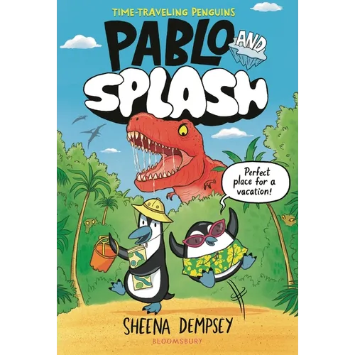 Pablo and Splash: The Hilarious Kids' Graphic Novel Series about Time-Travelling Penguins - Hardcover