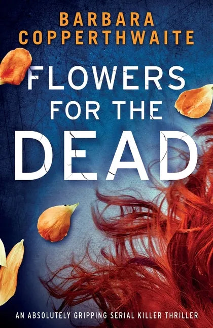 Flowers for the Dead: An absolutely gripping serial killer thriller - Paperback