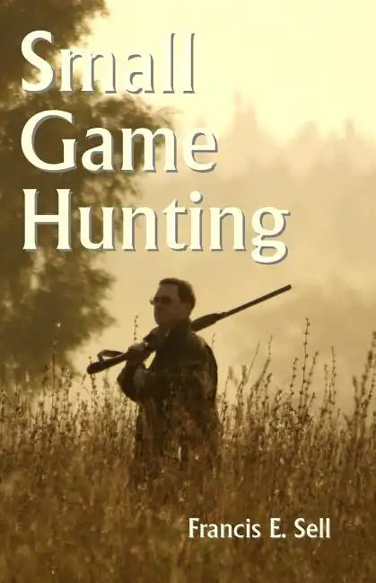 Small Game Hunting - Paperback